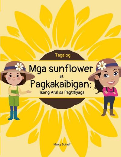 Mga sunflower at Pagkakaibigan (Tagalog English Bilinugal) Sunflowers and Friendship