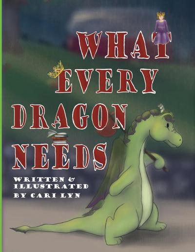 Lyn, C: What Every Dragon Needs