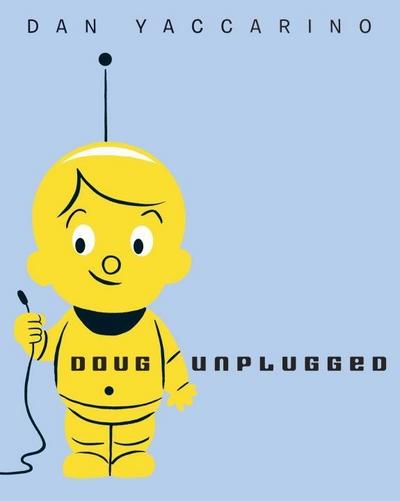 Yaccarino, D: Doug Unplugged