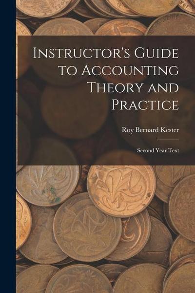 Instructor’s Guide to Accounting Theory and Practice: Second Year Text