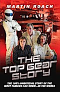 The Top Gear Story - The 100% Unofficial Story of the Most Famous Car Show... In The World