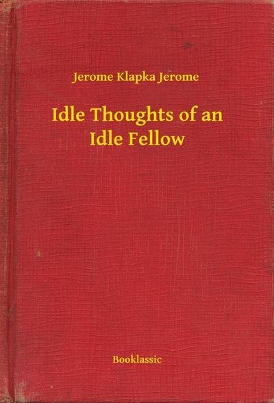 Idle Thoughts of an Idle Fellow