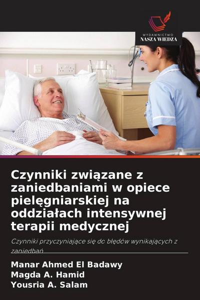 Czynniki zwi¿zane z zaniedbaniami w opiece piel¿gniarskiej na oddzia¿ach intensywnej terapii medycznej