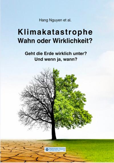Klimakatastrophe - Wahn oder Wirklichkeit?