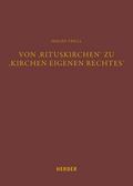 Von Rituskirchen zu Kirchen eigenen Rechtes