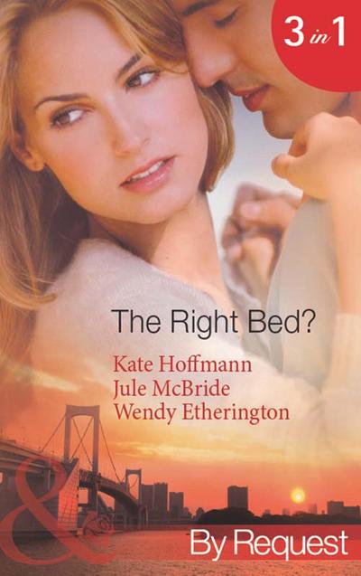 The Right Bed?: Your Bed or Mine? (The Wrong Bed) / Cold Case, Hot Bodies (The Wrong Bed) / A Breath Away (The Wrong Bed) (Mills & Boon By Request)