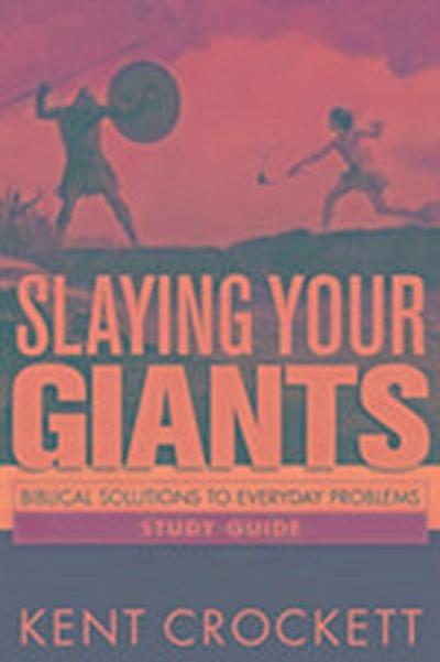 Slaying Your Giants Study Guide