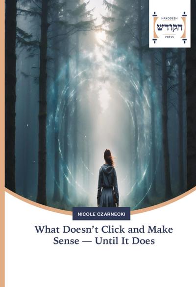 What Doesn’t Click and Make Sense - Until It Does