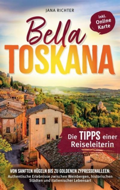 Bella Toskana! Von sanften Hügeln bis zu goldenen Zypressenalleen