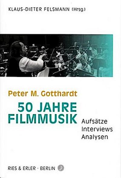 Peter M. Gotthardt - 50 Jahre Filmmusik