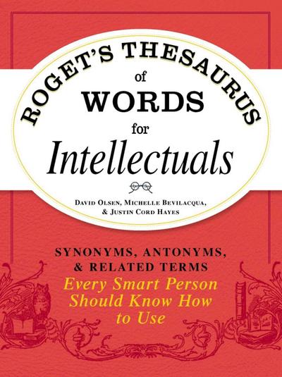 Roget’s Thesaurus of Words for Intellectuals