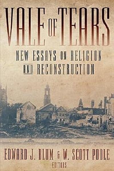 Vale of Tears: New Essays on Religion and Reconstruction