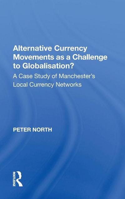 Alternative Currency Movements as a Challenge to Globalisation?