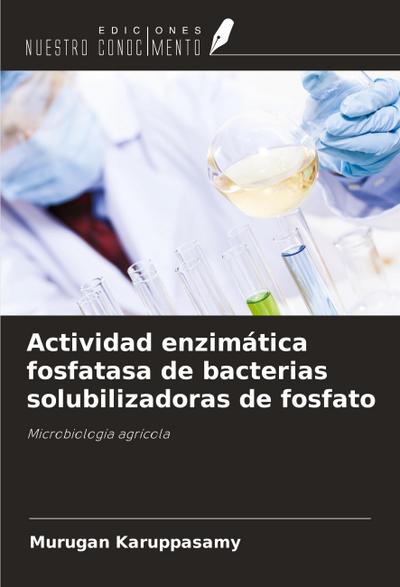 Actividad enzimática fosfatasa de bacterias solubilizadoras de fosfato
