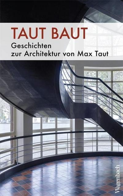 Taut baut: Geschichten zur Architektur von Max Taut (Sachbuch)