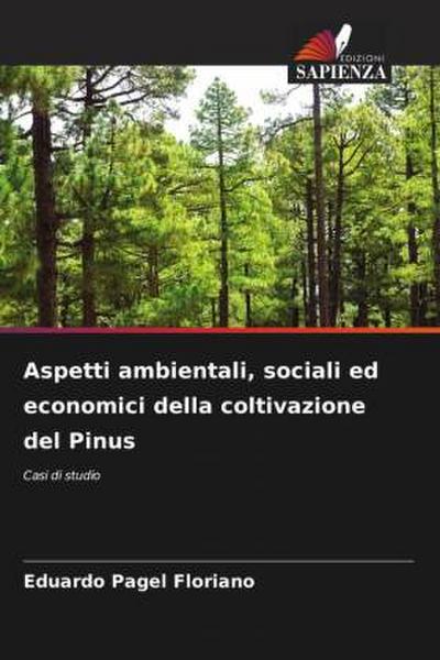 Aspetti ambientali, sociali ed economici della coltivazione del Pinus