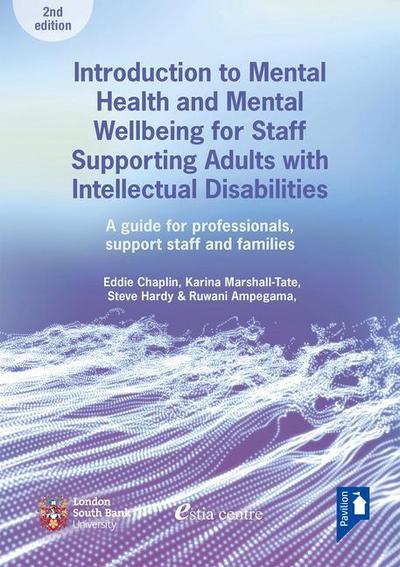 Introduction to Mental Health and Mental Well-Being for Staff Supporting Adults with Intellectual Disabilities: A Guide for Professionals, Support Sta
