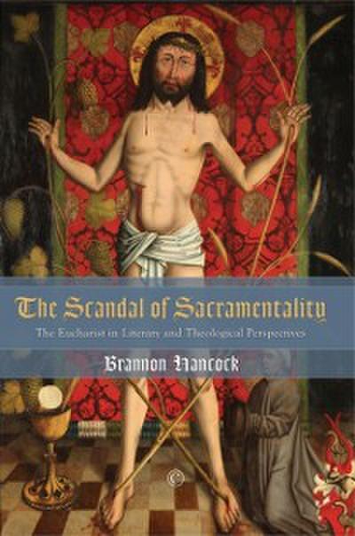 The Scandal of Sacramentality