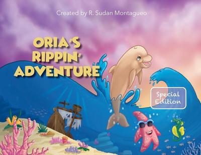 Oria’s Rippin Adventure