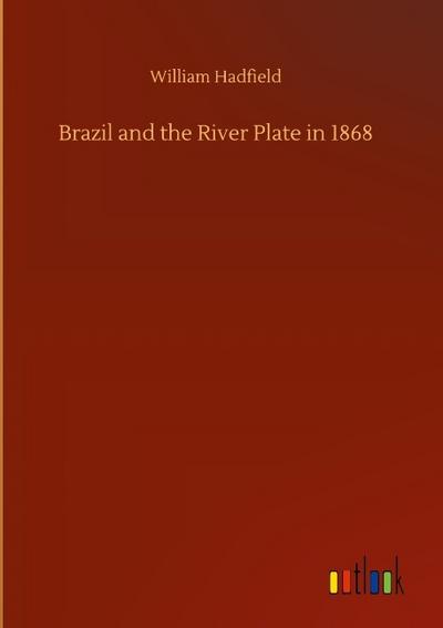 Brazil and the River Plate in 1868