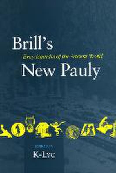Brill’s New Pauly, Antiquity, Volume 7 (K-Lyc)