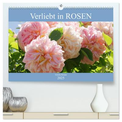 Verliebt in Rosen (hochwertiger Premium Wandkalender 2025 DIN A2 quer), Kunstdruck in Hochglanz