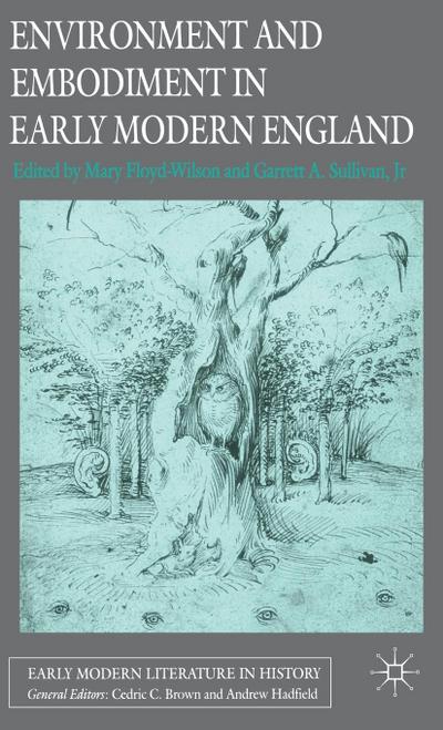 Environment and Embodiment in Early Modern England