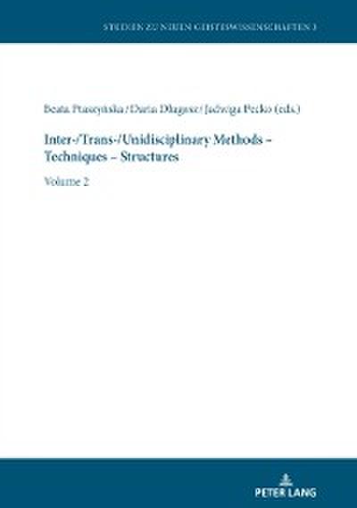 Inter-/Trans-/Unidisciplinary Methods - Techniques - Structures