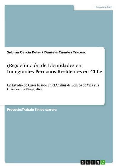 (Re)definición de Identidades en Inmigrantes Peruanos Residentes en Chile