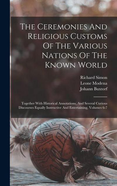 The Ceremonies And Religious Customs Of The Various Nations Of The Known World