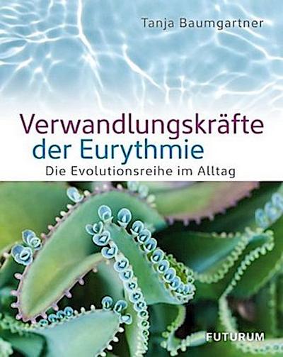 Verwandlungskräfte der Eurythmie