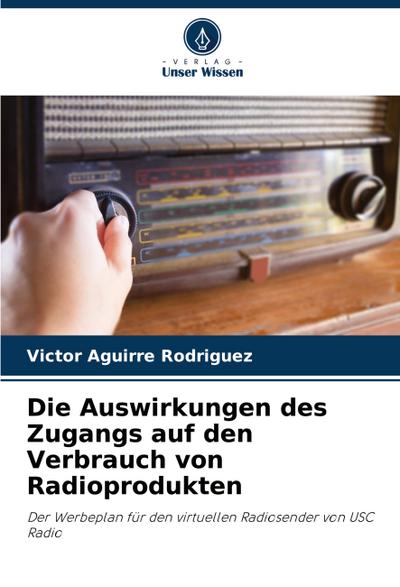 Die Auswirkungen des Zugangs auf den Verbrauch von Radioprodukten