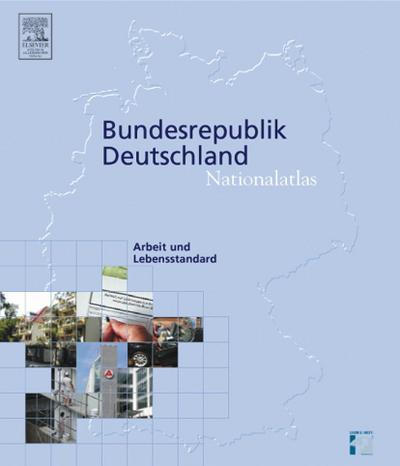 Nationalatlas Bundesrepublik Deutschland - Arbeit und Lebensstandard