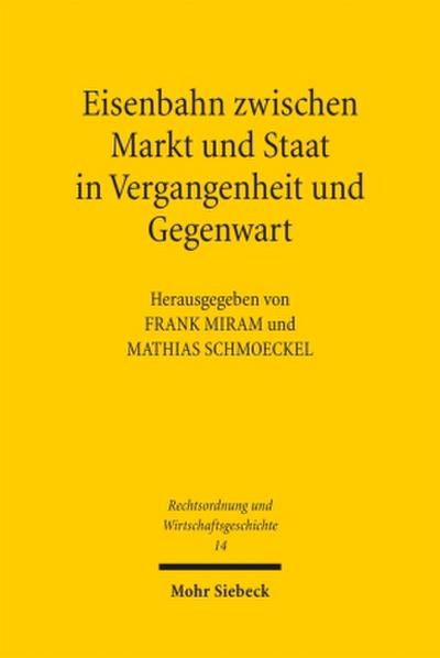 Eisenbahn zwischen Markt und Staat in Vergangenheit und Gegenwart