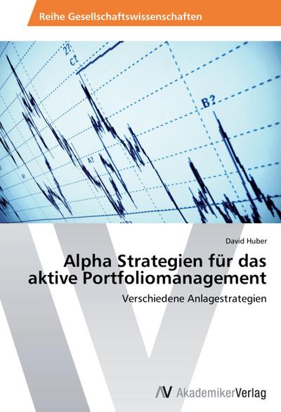 Alpha Strategien für das aktive Portfoliomanagement