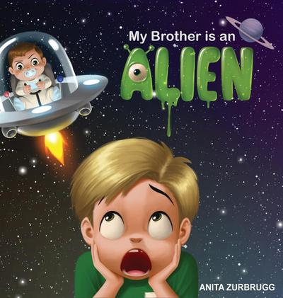 Zurbrugg, A: MY BROTHER IS AN ALIEN
