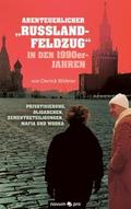 Abenteuerlicher "Russland-Feldzug" in den 1990er-Jahren