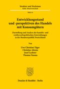 Entwicklungsstand und -perspektiven des Handels mit Konsumgütern.