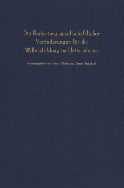 Die Bedeutung gesellschaftlicher Veränderungen für die Willensbildung im Unternehmen.