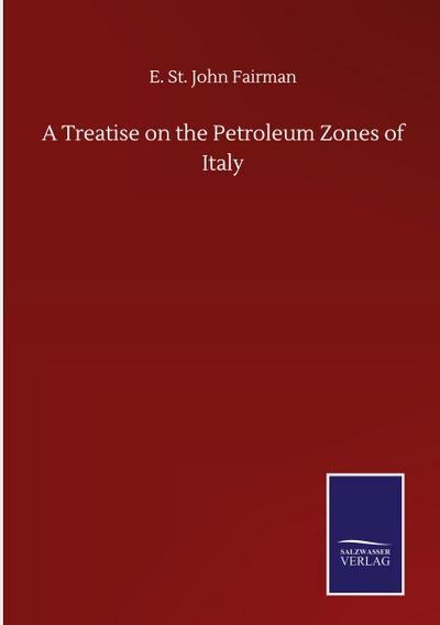 A Treatise on the Petroleum Zones of Italy