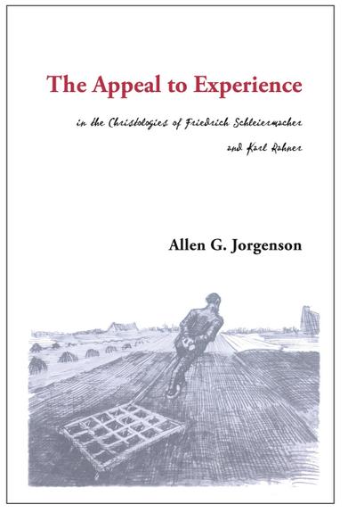 The Appeal to Experience in the Christologies of Friedrich Schleiermacher and Karl Rahner