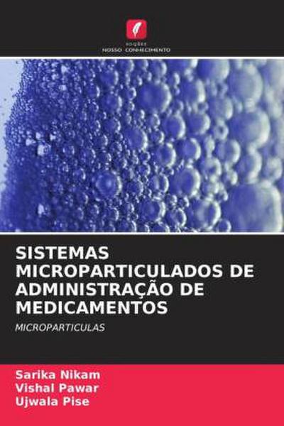 SISTEMAS MICROPARTICULADOS DE ADMINISTRAÇÃO DE MEDICAMENTOS