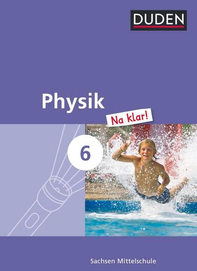 Physik Na klar! 6. Schuljahr. Schülerbuch Mittelschule Sachsen
