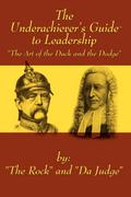 The Underachiever’s GuideT to Leadership