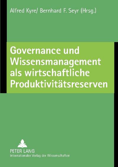 Governance und Wissensmanagement als wirtschaftliche Produktivitätsreserven