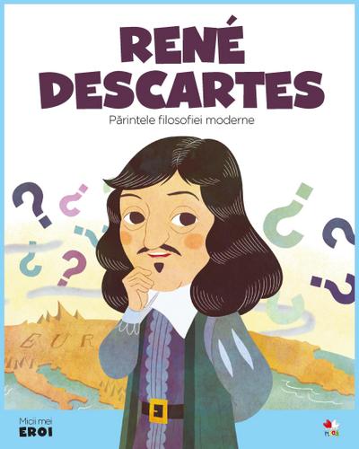 Micii eroi - René Descartes