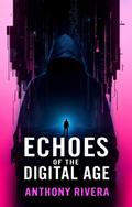 Echoes of the Digital Age