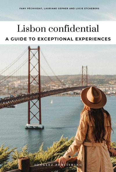 Lisbon Confidential - A Guide to Exceptional Experiences