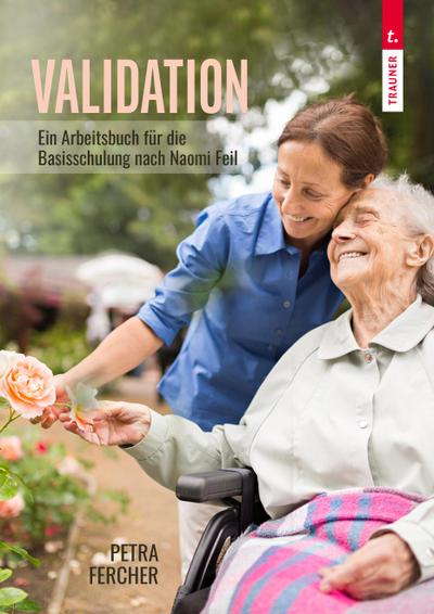 Validation - Arbeitsbuch zur Basisschulung nach Naomi Feil