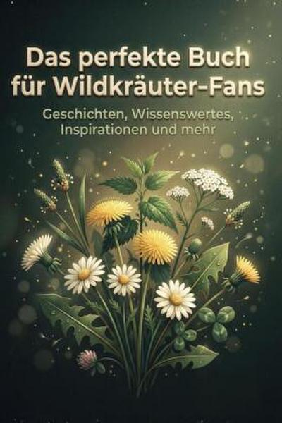 Das perfekte Buch für Wildkräuter-Fans